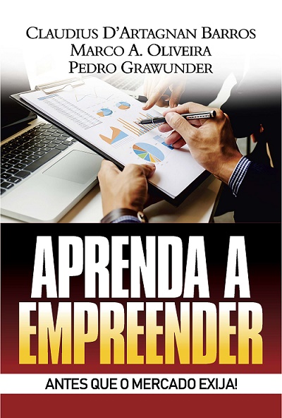 Livro: Aprenda a Empreender -- Antes que o mercado exija!