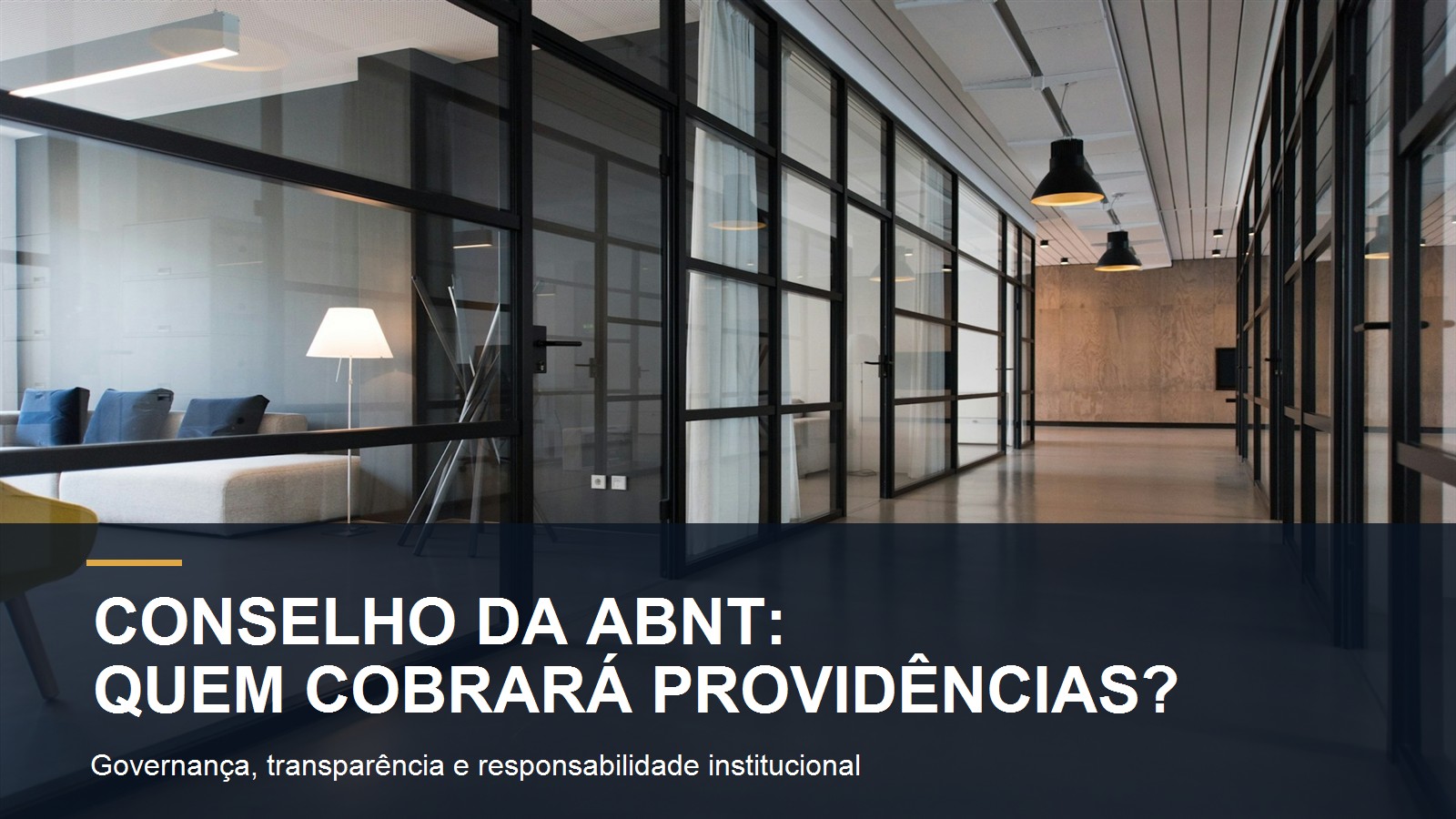 Conselho da ABNT: quem vai cobrar providências da direção?